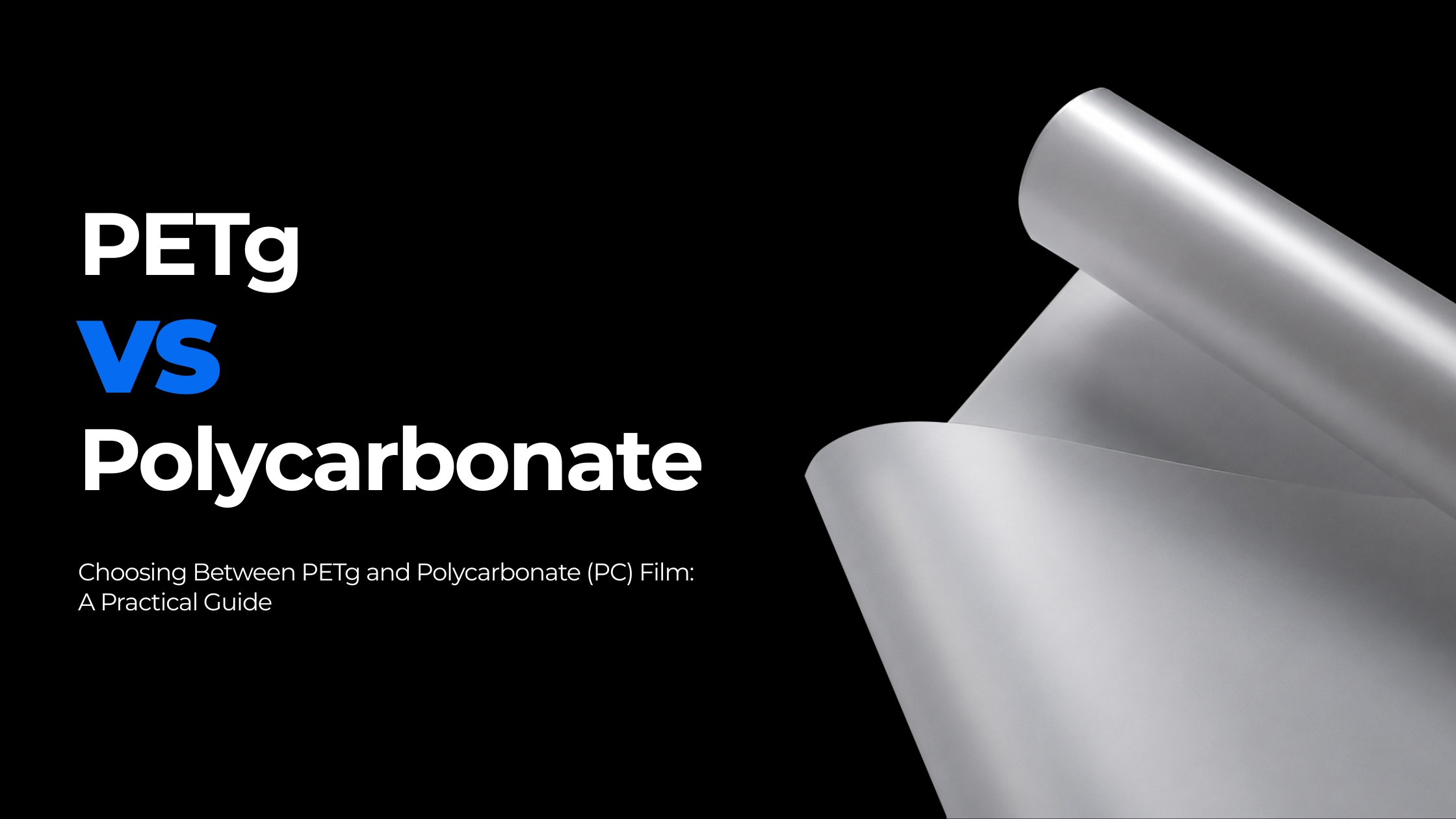 Choosing Between PETg and Polycarbonate (PC) Film: A Practical Guide